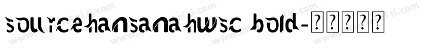 sourcehansanahwsc bold字体转换